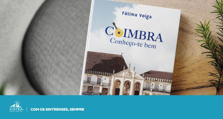 Sintra acolhe apresentação do livro “Coimbra Conheço-te bem”