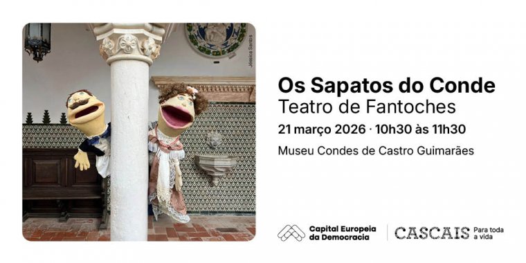 'Os Sapatos do Conde' | Teatro de Fantoches, no Museu Condes de Castro Guimarães