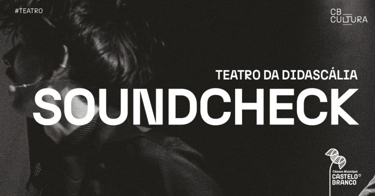 Soundcheck | TEATRO DA DIDASCÁLIA