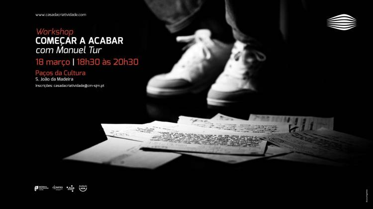 Workshop Começar a Acabar, com Manuel Tur