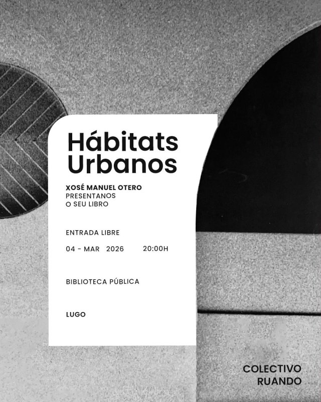 Presentación do libro “Hábitats urbanos” de Xosé Manuel Otero