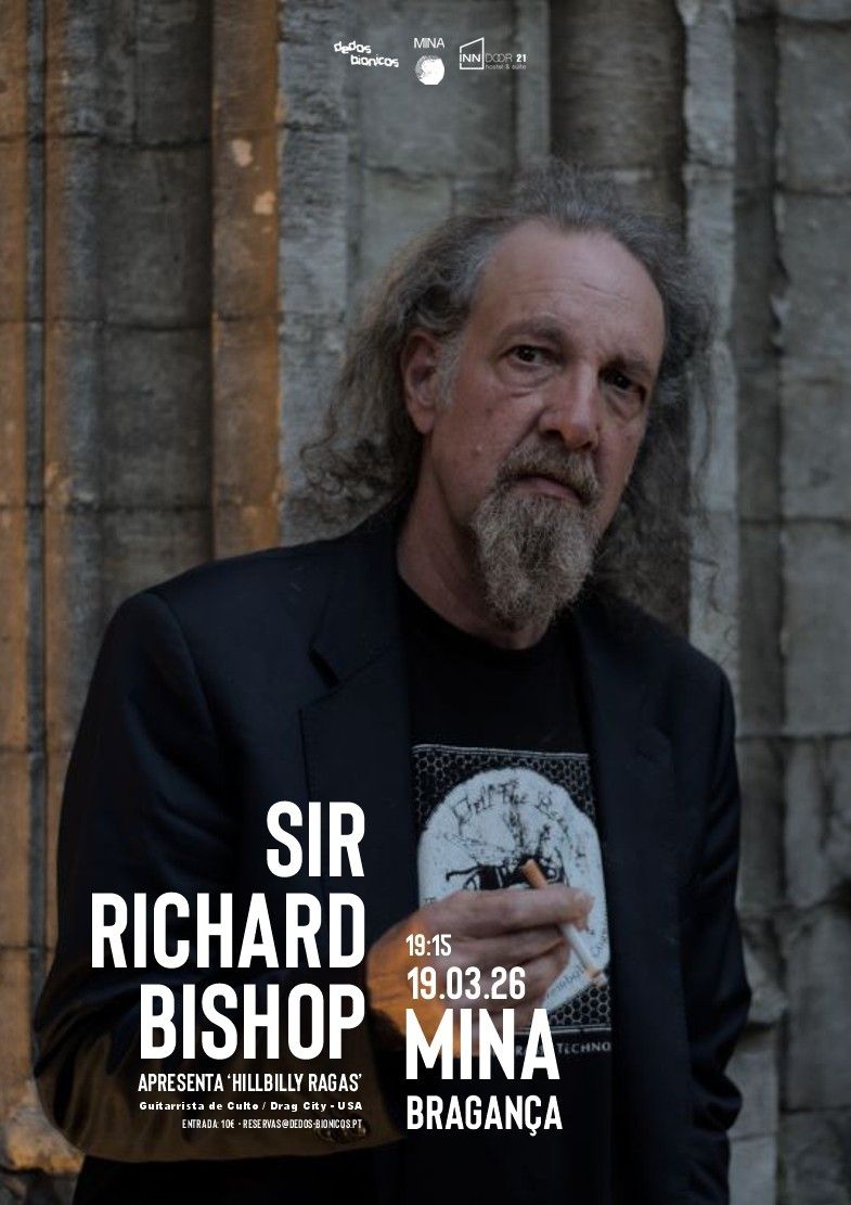 Sir Richard Bishop apresenta ‘Hillbilly Ragas’ no MINA - Bragança