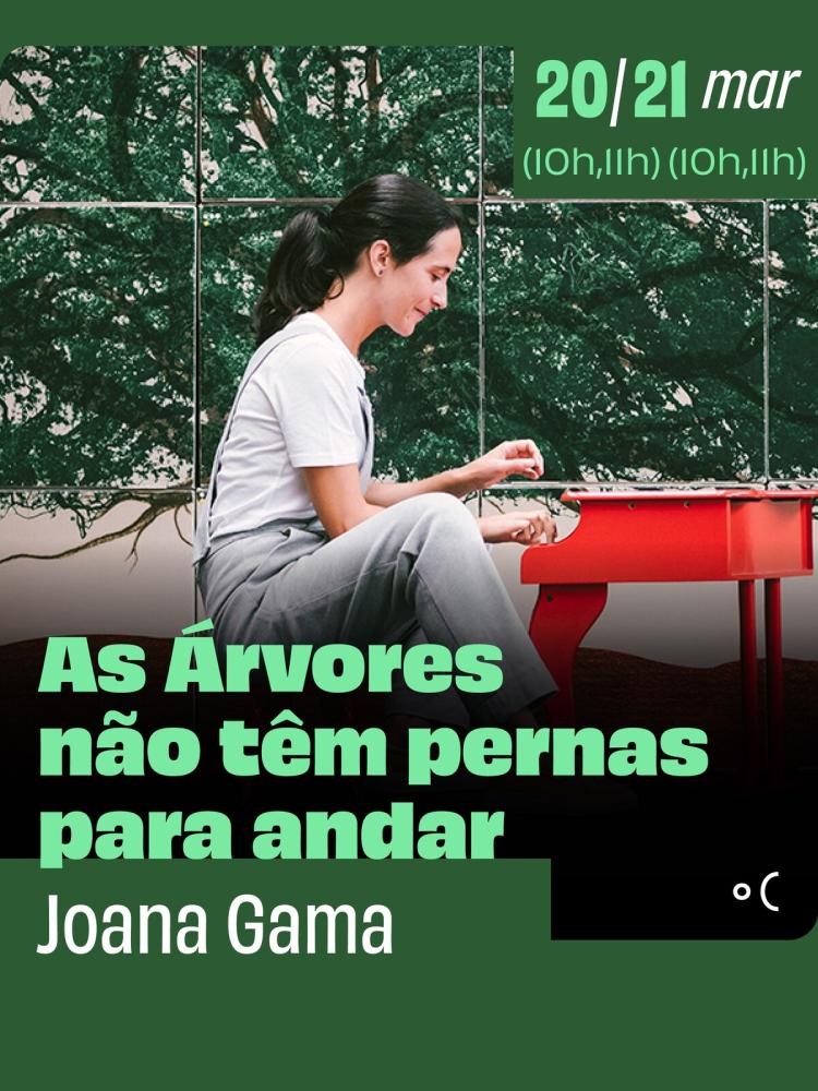 As Árvores não têm pernas para andar - Joana Gama