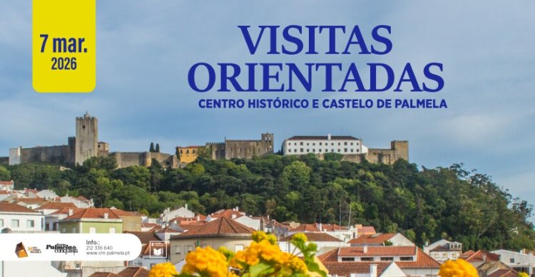 VISITAS ORIENTADAS - CENTRO HISTÓRICO E CASTELO DE PALMELA