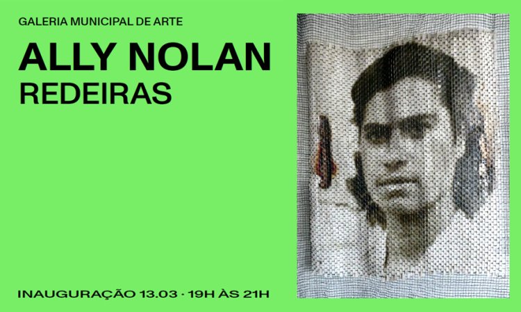 Inauguração da exposição «Redeiras», de Ally Nolan, na Galeria Municipal de Arte