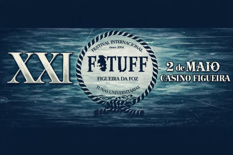 XXI FITUFF - Festival Internacional de Tunas Universitárias da Figueira da Foz