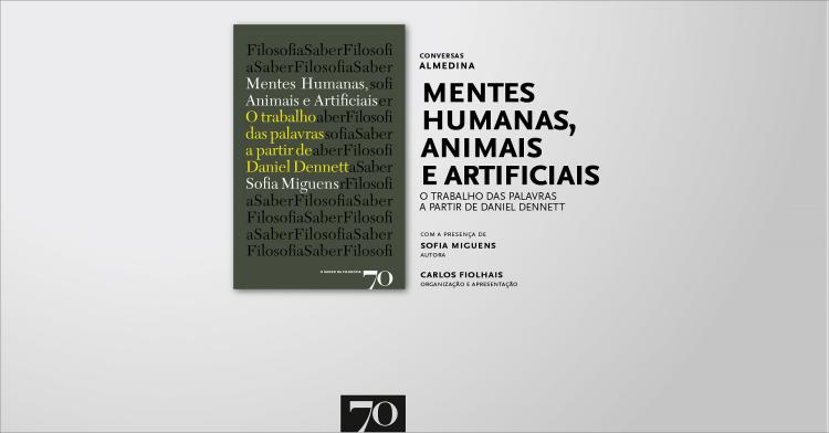 Conversas Almedina  - Mentes Humanas, Animais e Artificiais