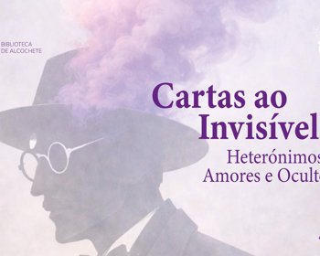 Cartas ao Invisível: Heterónimos, Amores e Oculto