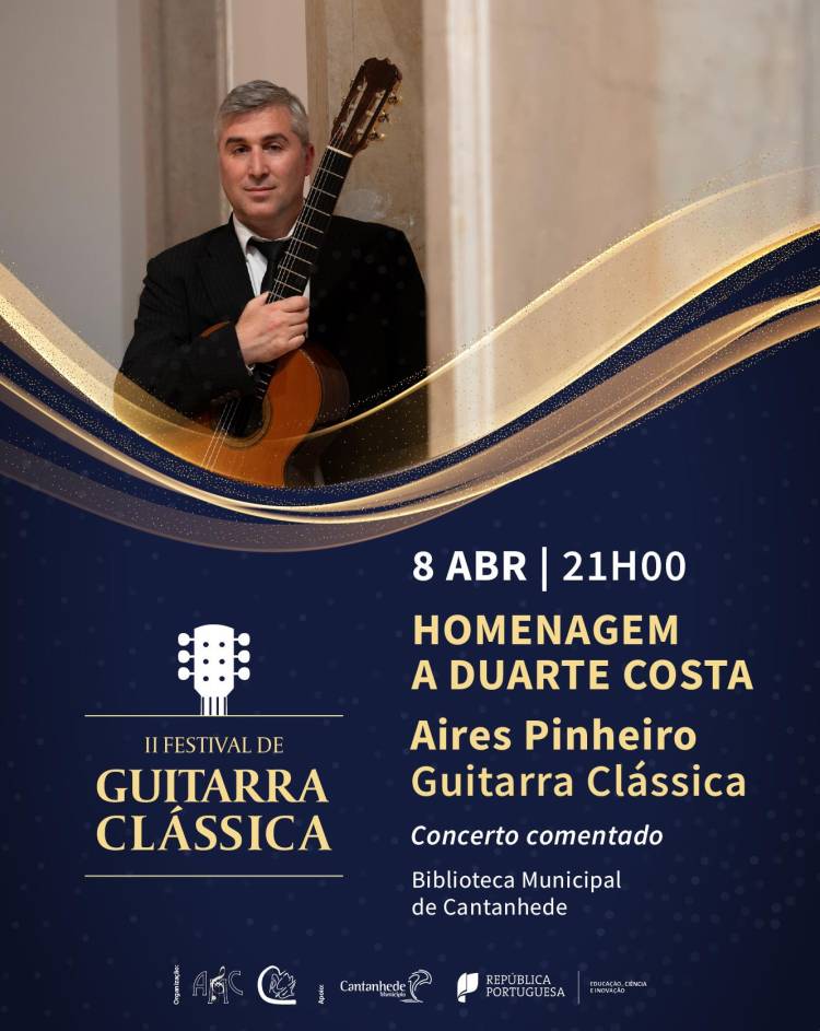 II Festival de Guitarra Clássica de Cantanhede - Homenagem a Duarte Costa, Aires Pinheiro, guitarra clássica