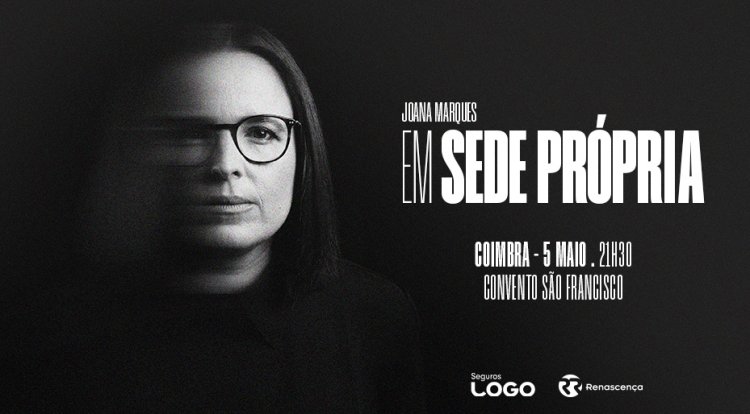 “EM SEDE PRÓPRIA - Joana Marques”