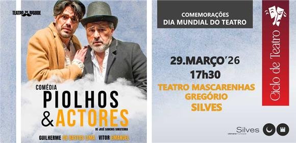 PEÇA DE TEATRO PIOLHOS & ACTORES | CICLO DE TEATRO