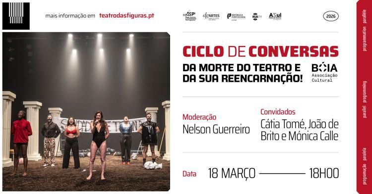 Da morte do Teatro e da sua reencarnação! | Ciclo de Conversas
