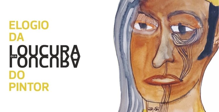 Exposição 'Elogio da Loucura ou a Loucura do Pintor', de Agostinho Santos