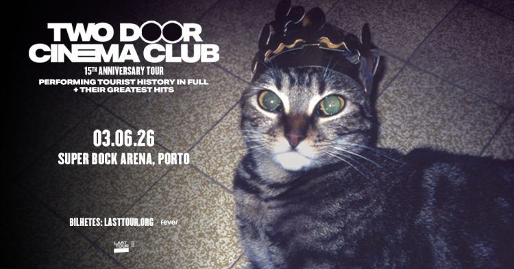 Two Door Cinema Club - 3 Junho, 21:30