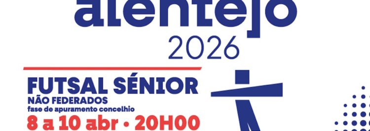 Futsal Sénior Não Federados – Apuramento Concelhio dos Jogos do Alto Alentejo