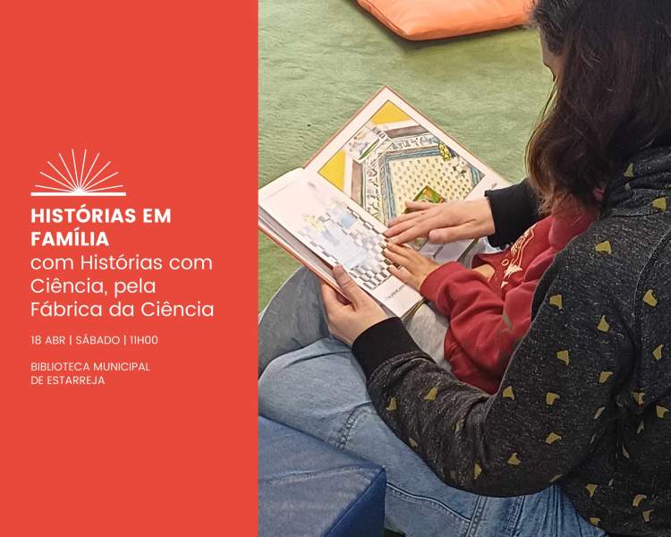 HISTÓRIAS EM FAMÍLIA com Histórias com Ciência, pela Fábrica da Ciência