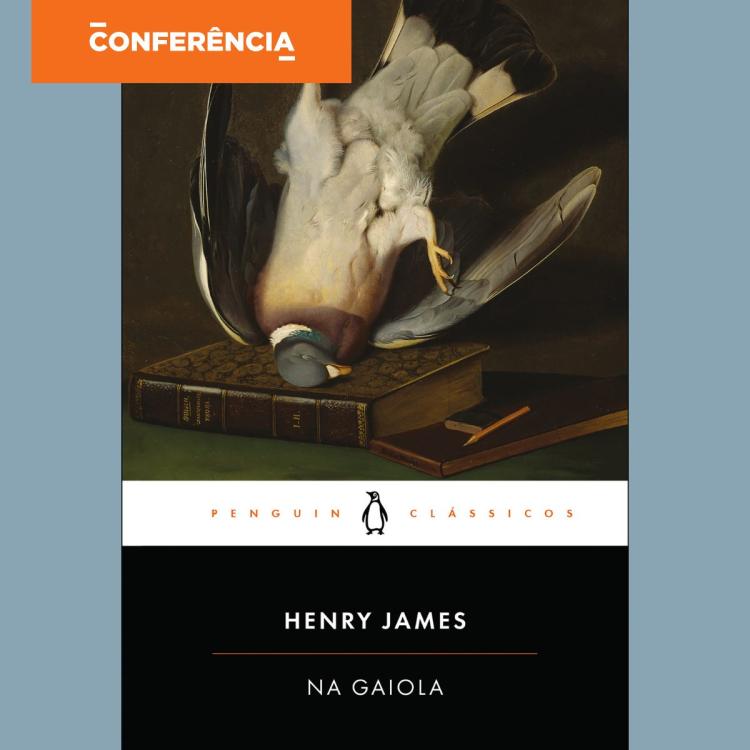 Conhecer os Clássicos: 'Na Gaiola' de Henry James