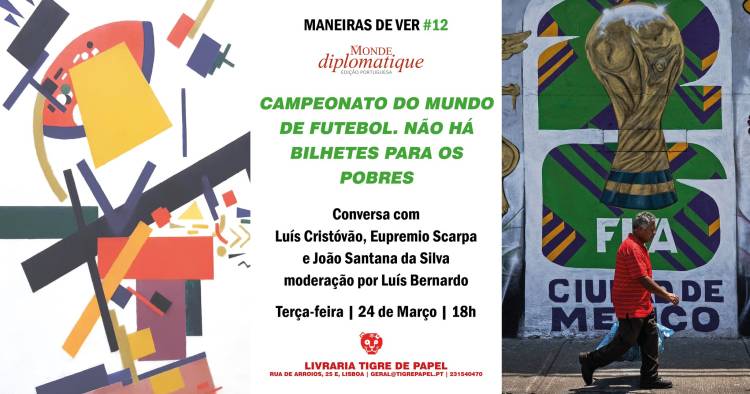 Maneiras de Ver #12 | Campeonato do Mundo de Futebol. Não há bilhetes para os pobres