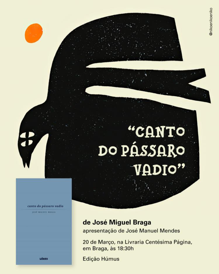 Apresentação do livro Canto do Pássaro Vadio de José Miguel Braga | Edições Húmus
