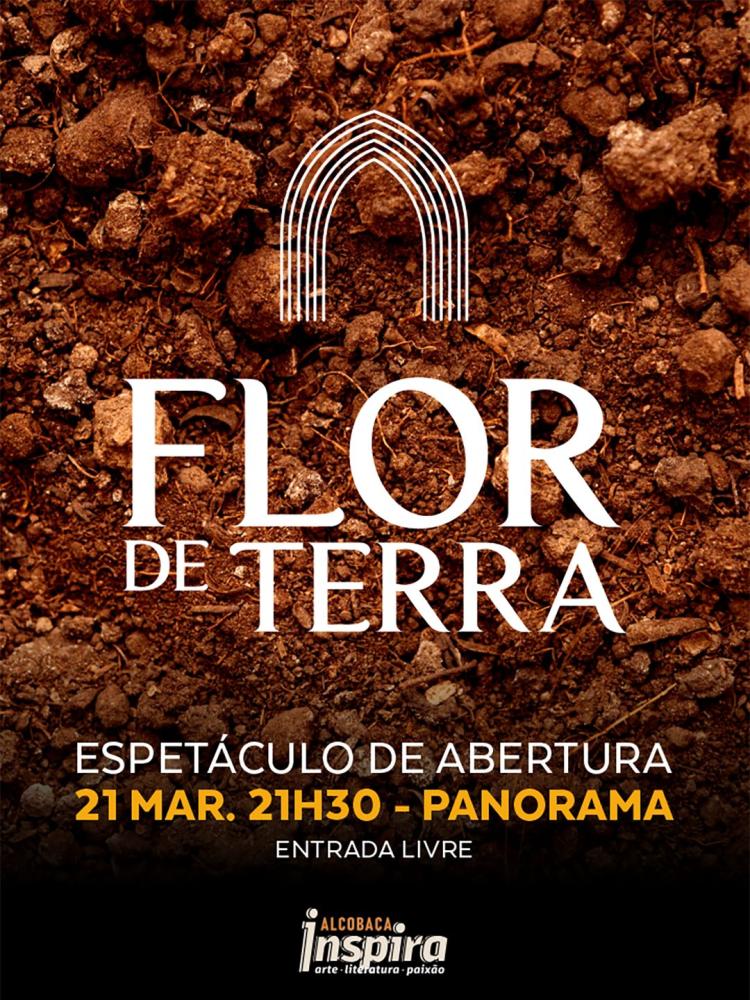 Alcobaça inspira :: FLOR DE TERRA - espetáculo de abertura 