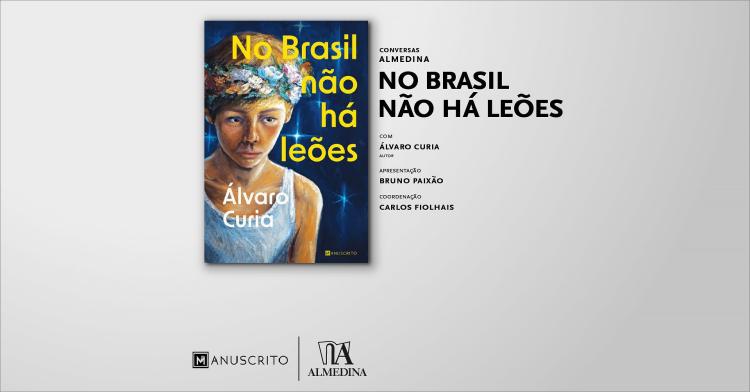 «No Brasil não há Leões», com Álvaro Curia