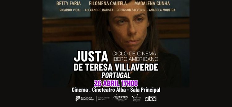 CICLO DE CINEMA IBERO AMERICANO - JUSTA, DE TERESA VILLAVERDE - PORTUGAL