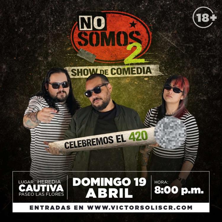 No Somos 2, Show de comedia | 19 de Abril