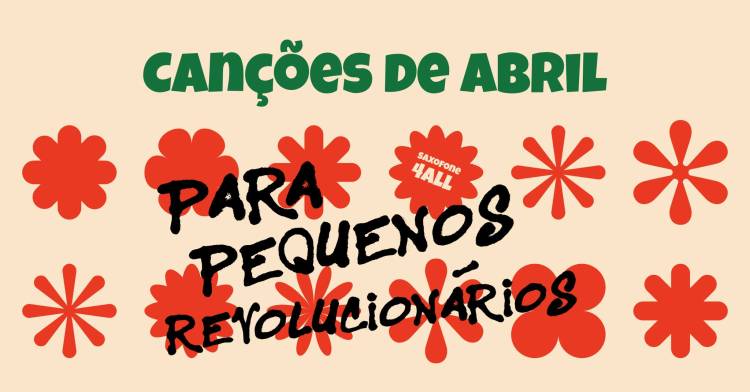 Canções de Abril - Para Pequenos Revolucionários
