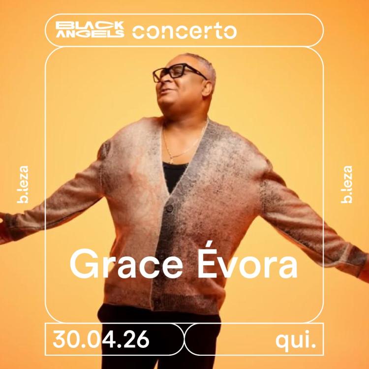 GRACE ÉVORA  30/04  B.LEZA