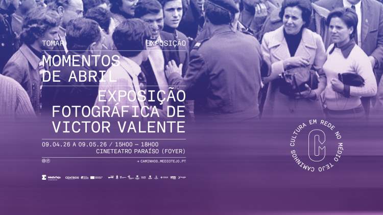 Caminhos do Médio Tejo - Exposição 'Momentos de Abril'