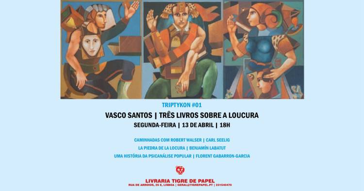 Triptykon #01 | Vasco Santos | três livros sobre a Loucura