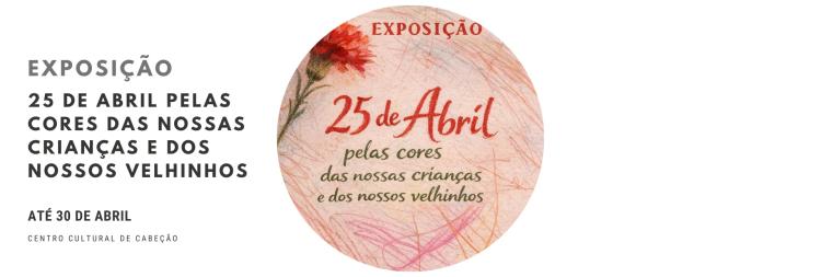 Exposição “25 de Abril pelas cores das nossas crianças e dos nossos velhinhos”