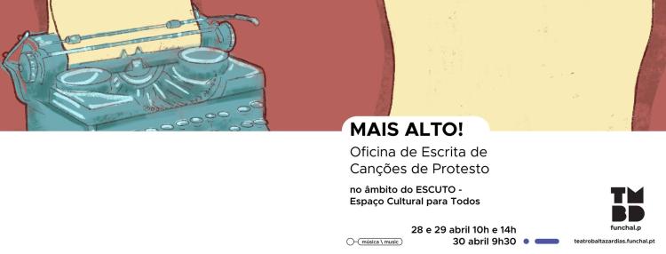 MAIS ALTO - Oficina de Escrita de Canções de Protesto