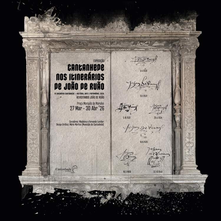 Exposição 'Cantanhede nos itinerários de João de Ruão', integrada no IV Encontro Cantanhede - História, Arte e Património: Revisitando João de Ruão