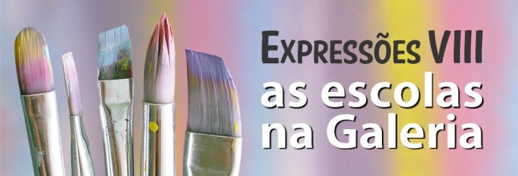 Expressões VIII: as escolas na Galeria [exposição]