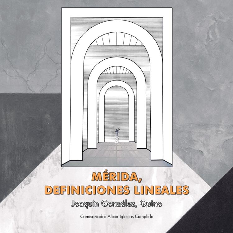 Exposición ‘Mérida, Definiciones Lineales’ de Joaquín González, Quino