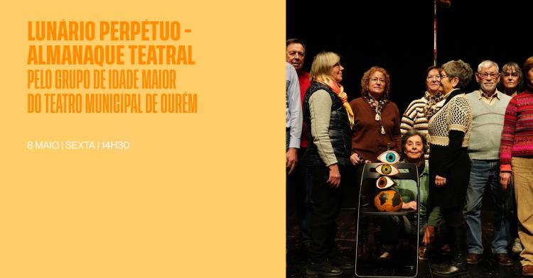 LUNÁRIO PERPÉTUO - ALMANAQUE TEATRAL PELO GRUPO DE IDADE MAIOR DO TEATRO MUNICIPAL DE OURÉM