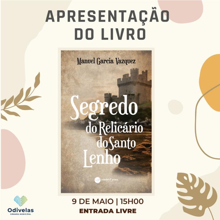 “SEGREDO DO RELICÁRIO DO SANTO LENHO”, de Manuel Vasquez | Apresentação do livro