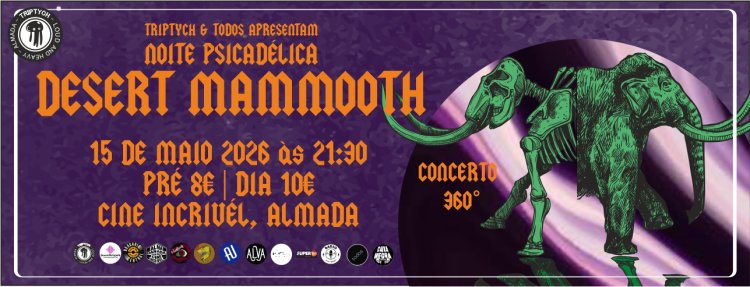 DESERT MAMMOOTH - Noite Psicadélica Pré-venda - 8€