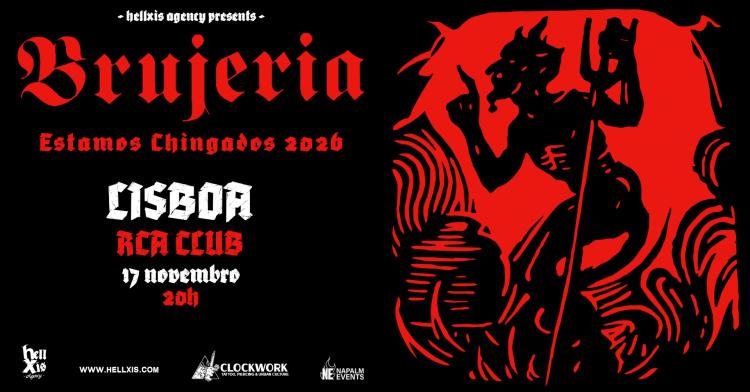 BRUJERIA + supports TBA @ RCA Club - Lisboa
