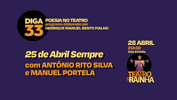 Diga 33 - Poesia no Teatro | 25 de Abril Sempre