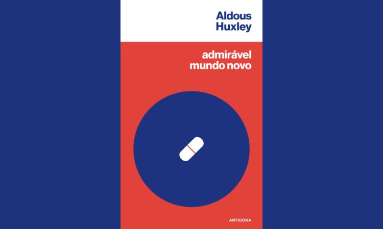 Comunidade de Leitores Sábados de Leitura - Admirável Novo Mundo, de Aldous Huxley