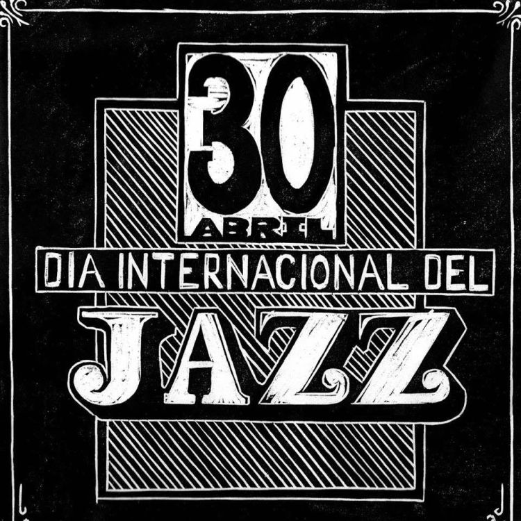 Día Internacional del Jazz 30 de Abril