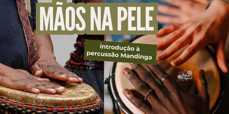 Mãos na pele - Introdução à percussão mandinga