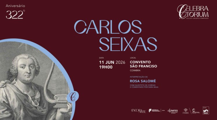 “CELEBRATORIUM: 322º Aniversário de Carlos Seixas”