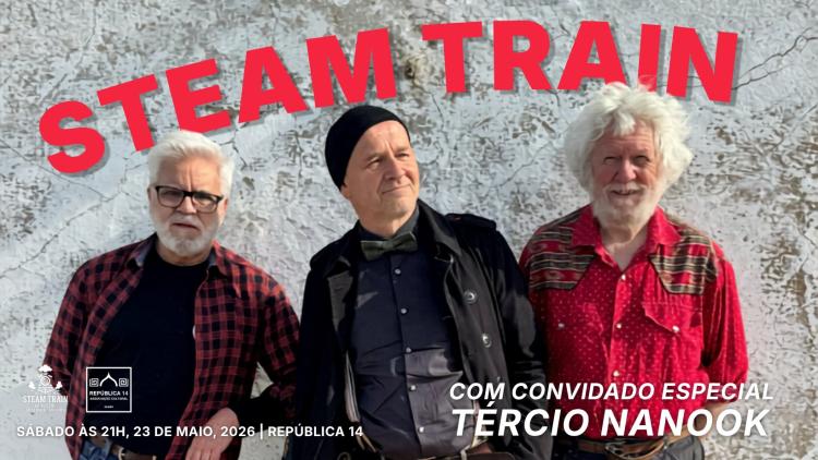 STEAM TRAIN - convidado especial TÉRCIO NANOOK