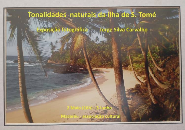 Tonalidades naturais da ilha de S. Tomé,  exposição de fotografia de Jorge Silva Carvalho