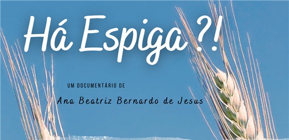 Documentário “Há Espiga?”