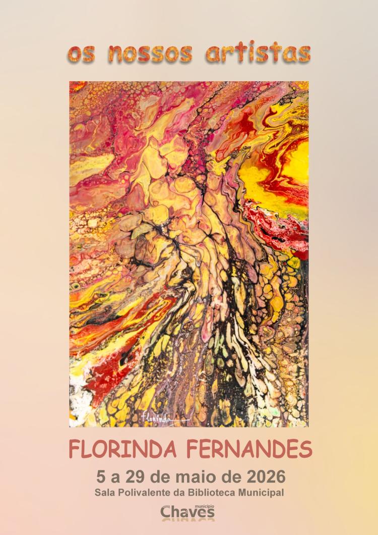 CICLO “OS NOSSOS ARTISTAS” 2026 EXPOSIÇÃO DE PINTURA DE FLORINDA FERNANDES