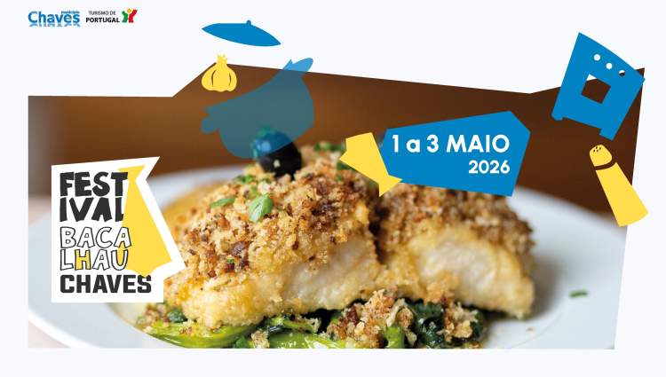 5ª EDIÇÃO DO FESTIVAL GASTRONÓMICO DO BACALHAU DE CHAVES